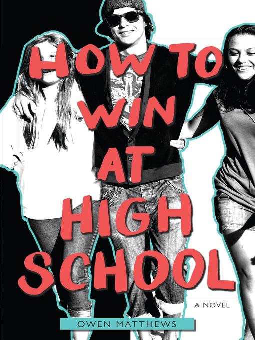 Title details for How to Win at High School by Owen Matthews - Available